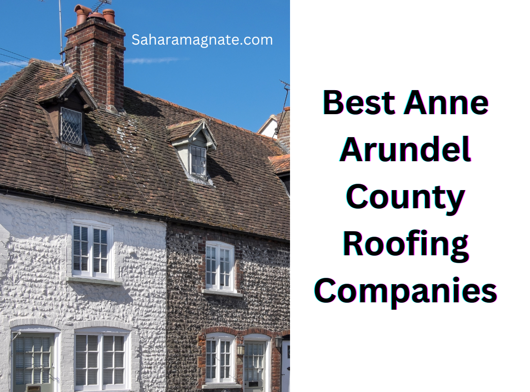 Best Anne Arundel County Roofing Companies
