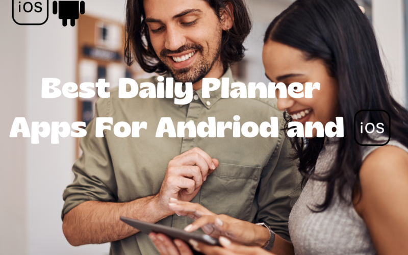 Best Daily Planner Apps For Andriod and ios