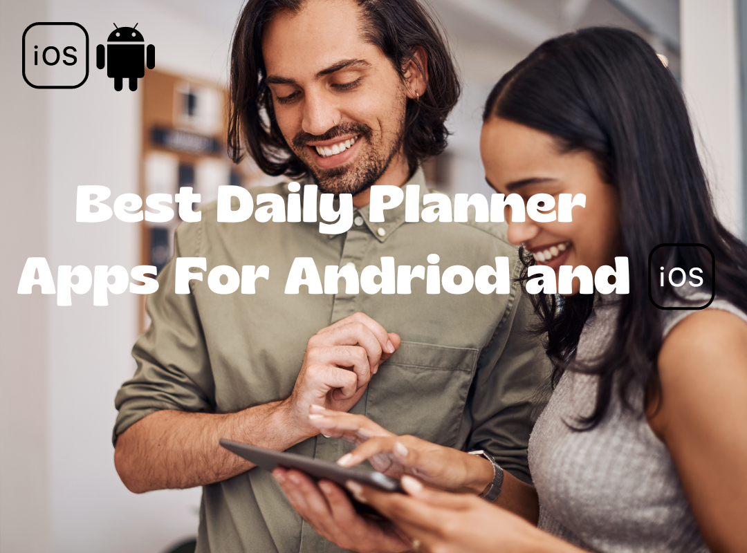 Best Daily Planner Apps For Andriod and ios