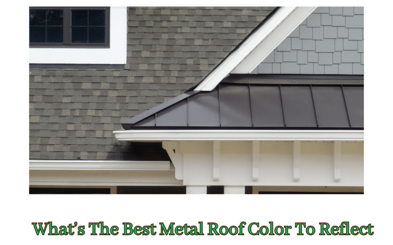 Best Metal Roof Color