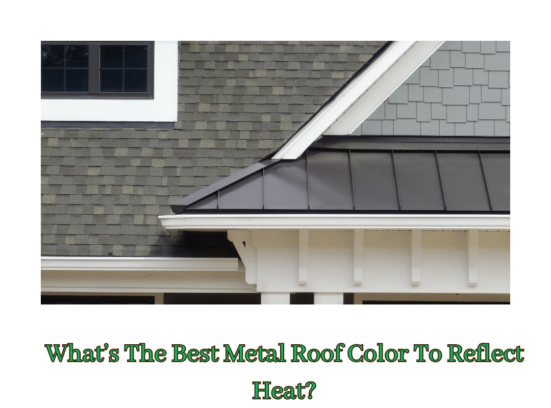 Best Metal Roof Color