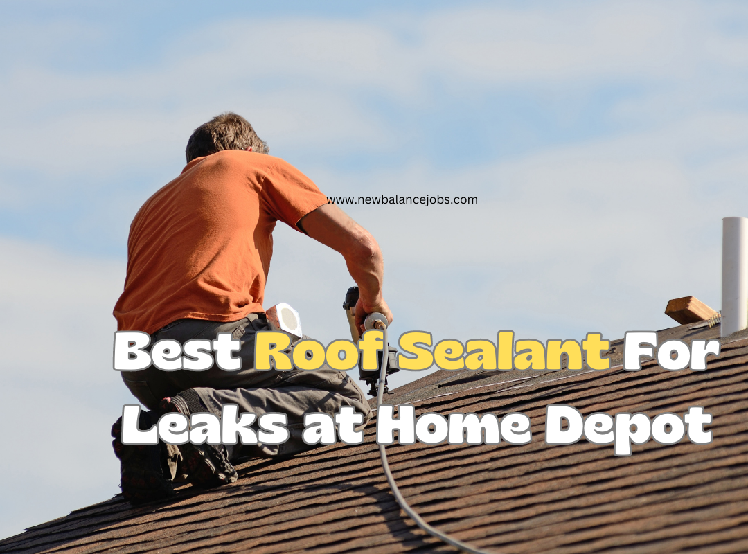 Best Roof Sealant For Leaks at Home Depot