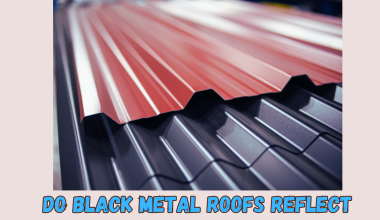 Do Black Metal Roofs Reflect Heat?