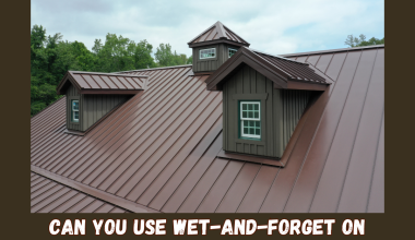 Can you use Wet-and-Forget on metal roofs?