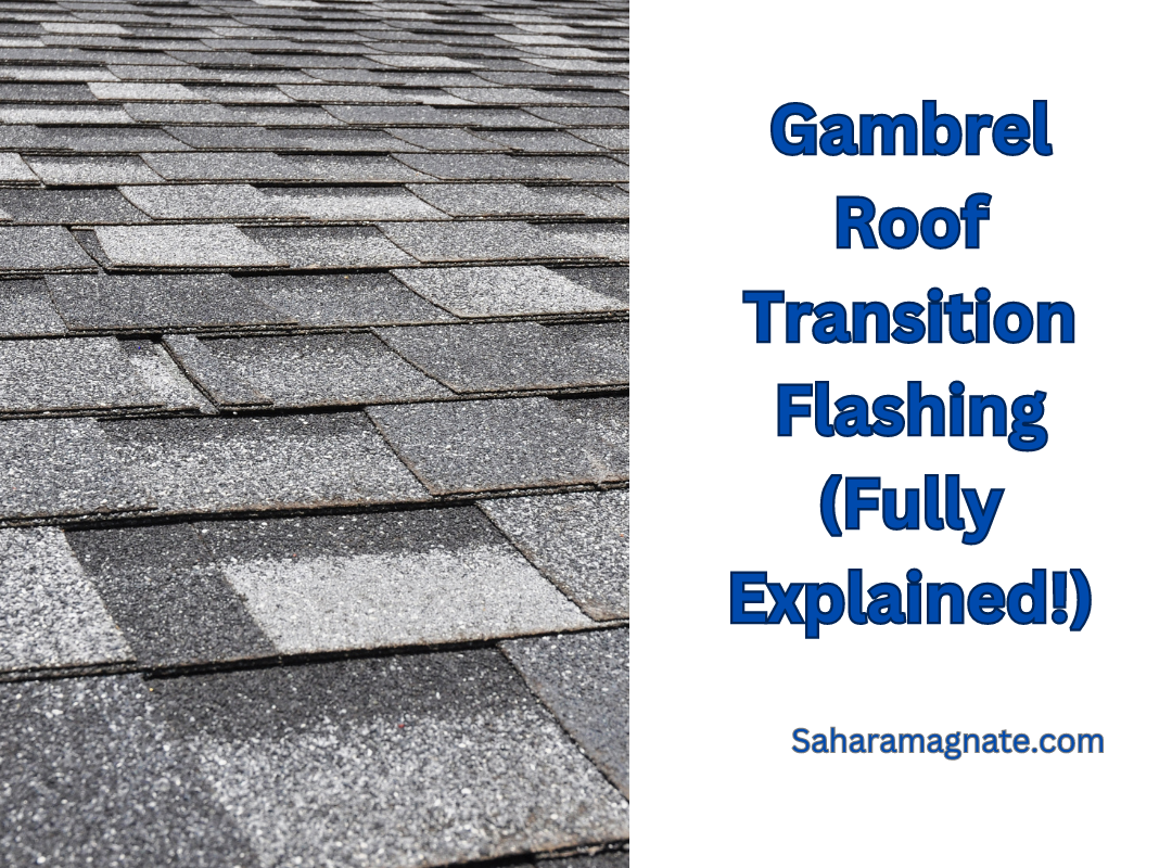 Gambrel Roof Transition Flashing (Fully Explained!)