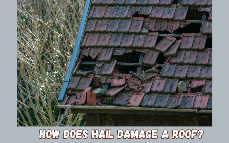 How Does Hail Damage a Roof
