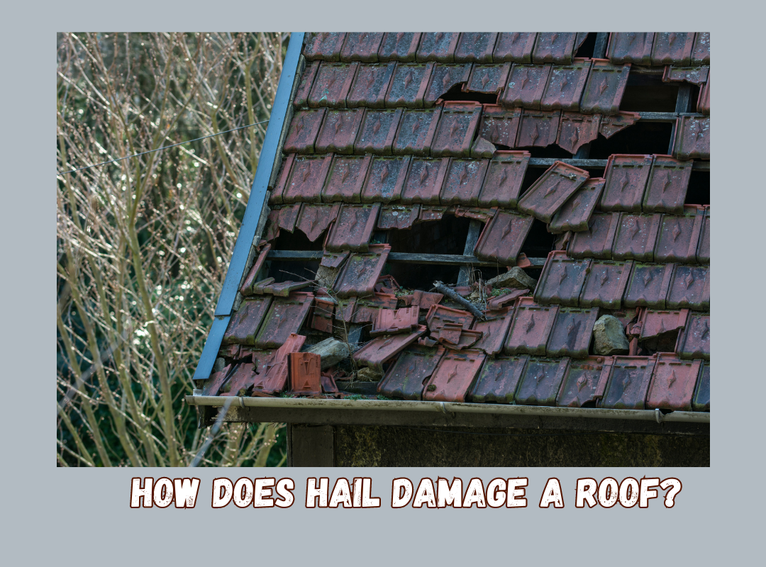 How Does Hail Damage a Roof