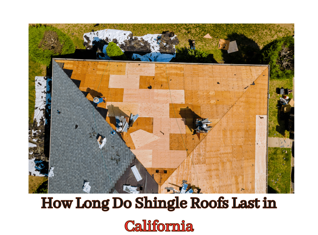 How Long Do Shingle Roofs Last in California (1) How Long Do Shingle Roofs Last in California