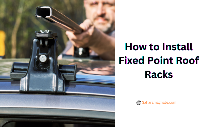 How to Install Fixed Point Roof Racks