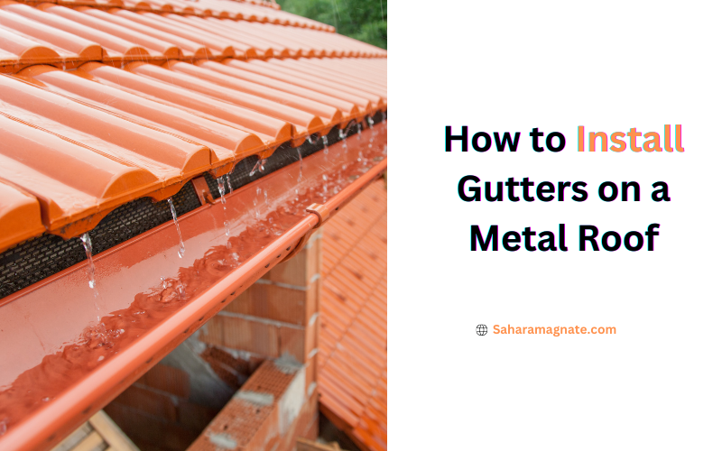 How to Install Gutters on a Metal Roof How to Install Gutters on a Metal Roof