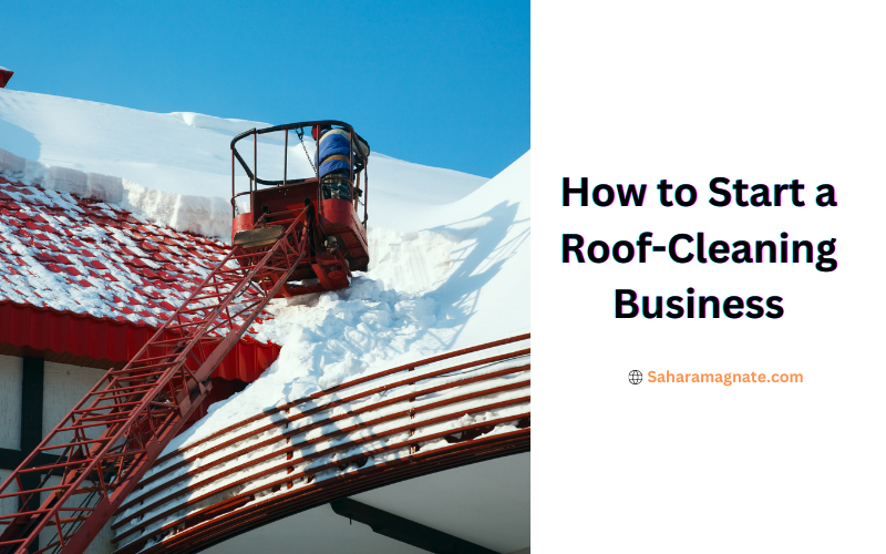 How to Start a Roof-Cleaning Business