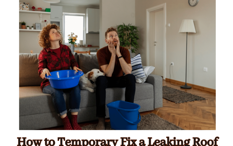 How to Temporary Fix a Leaking Roof