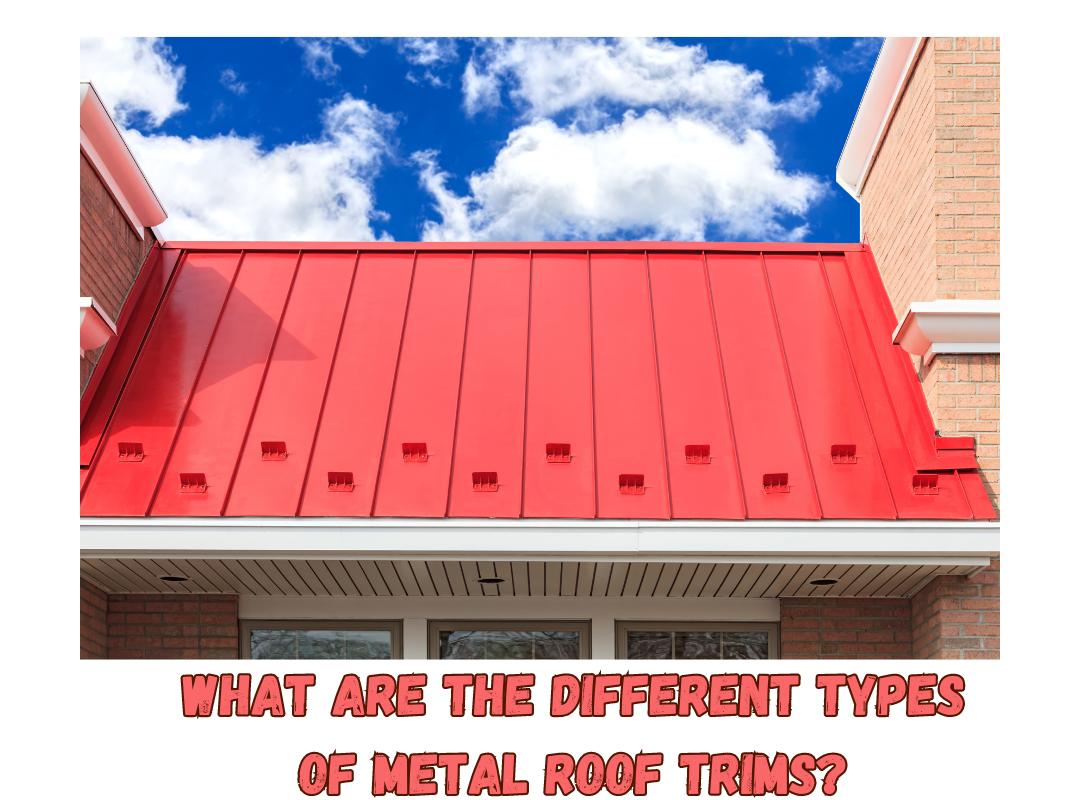 Metal Roof Trims