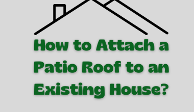 How to Attach a Patio Roof to an Existing House?