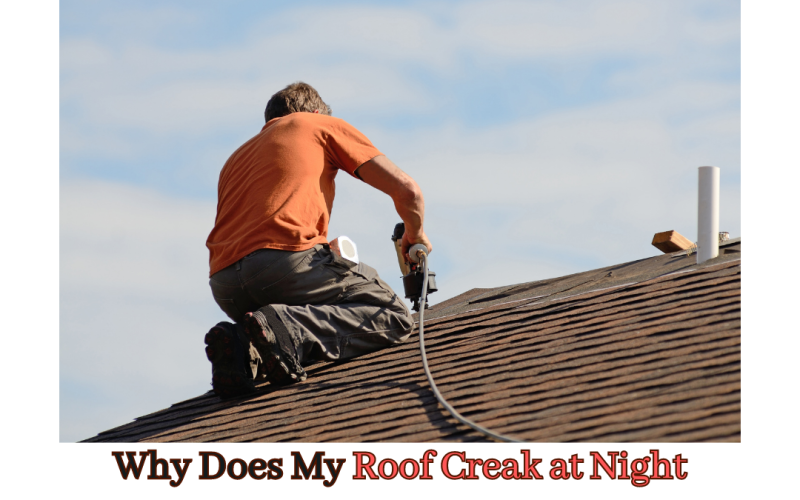 Why Does My Roof Creak at Night