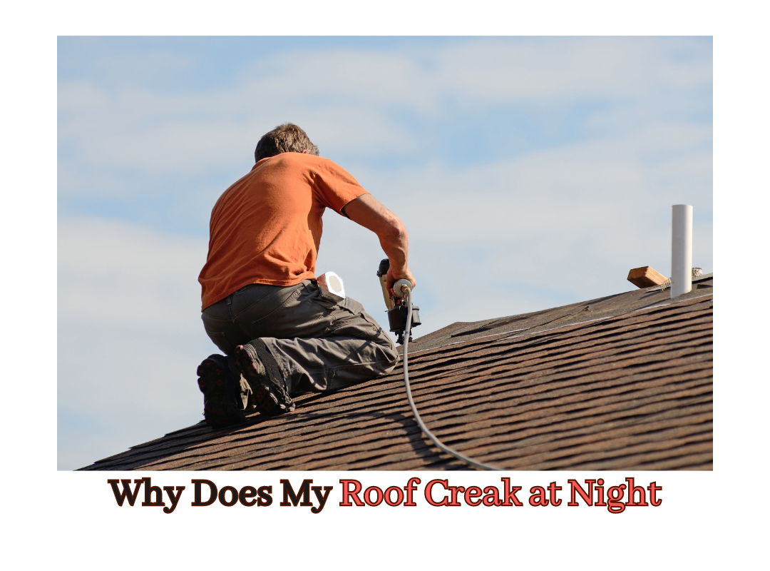 Why Does My Roof Creak at Night