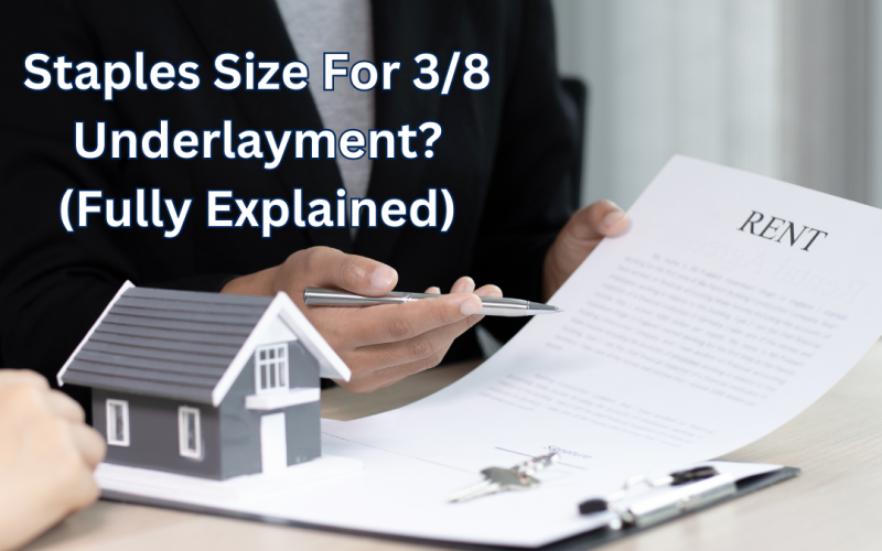Staples Size For 3/8 Underlayment