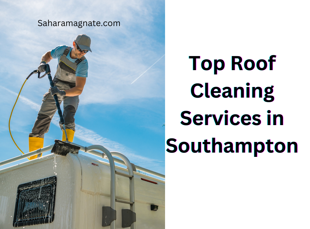 Top Roof Cleaning Services in Southampton