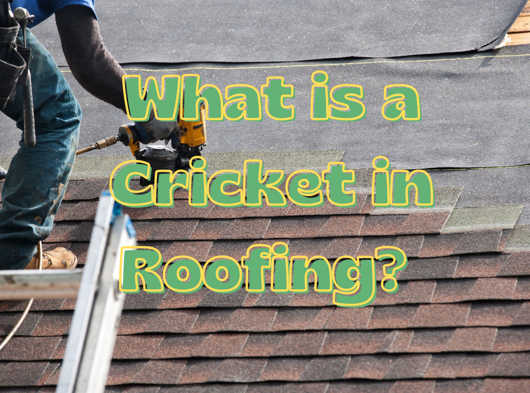 What is a Cricket in Roofing?