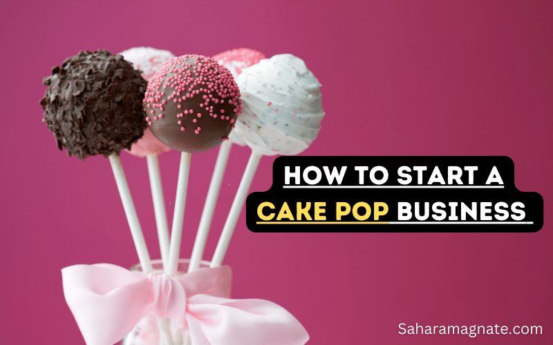 How To Start A Cake Pop Business