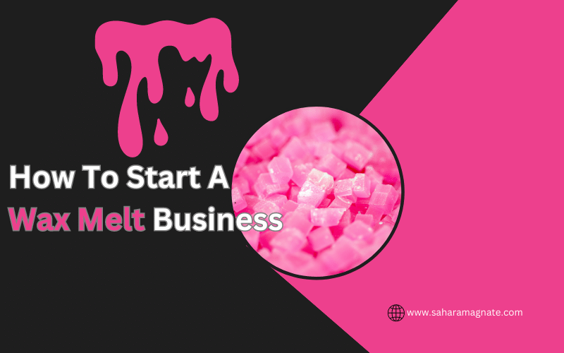 How To Start A Wax Melt Business (Quick Steps)