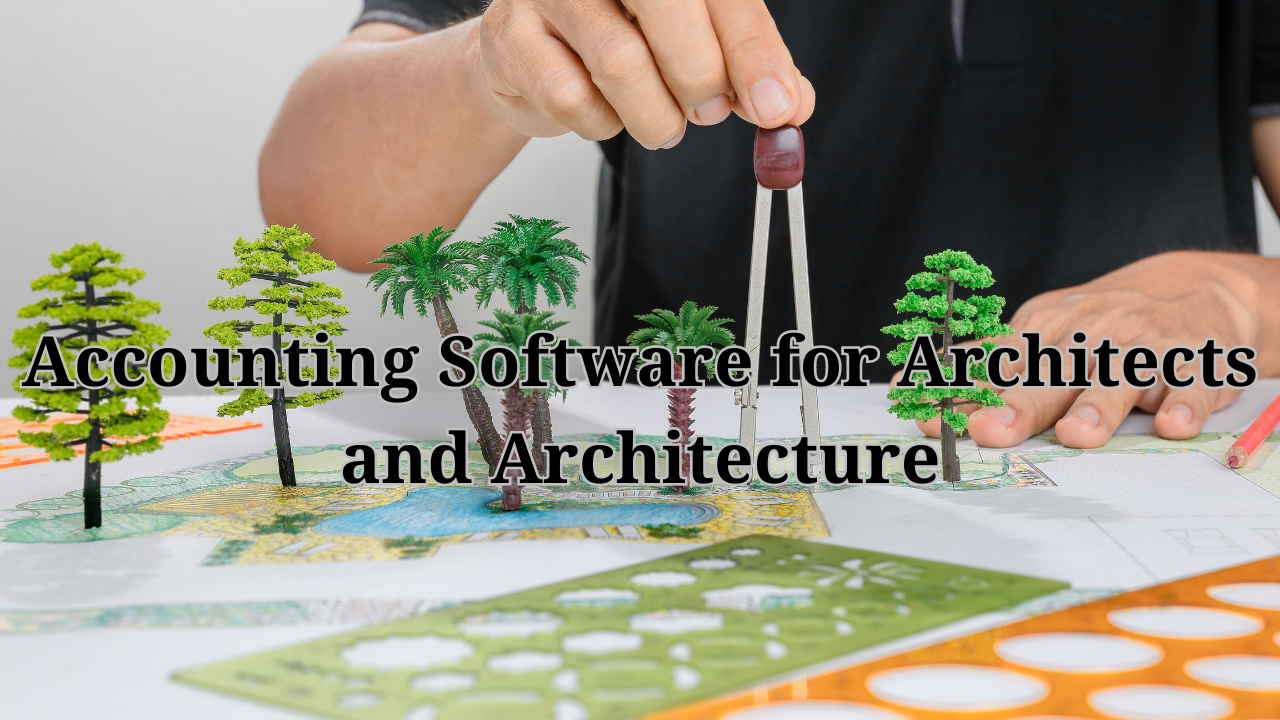 10 Best Accounting Software for Architects and Architecture Firms