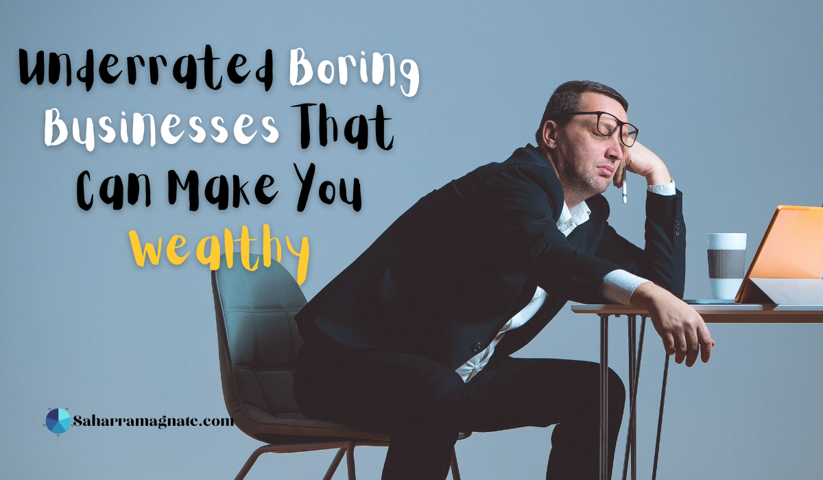 Boring Businesses Underrated Boring Businesses That Can Make You Wealthy
